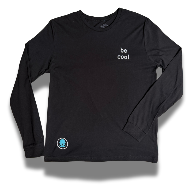 "be cool" long sleeve tee