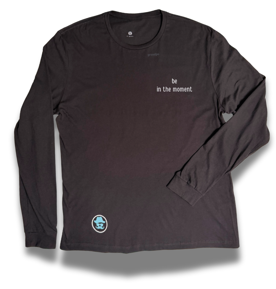"be in the moment" long sleeve tee