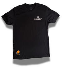 "be smokin'" short sleeve tee