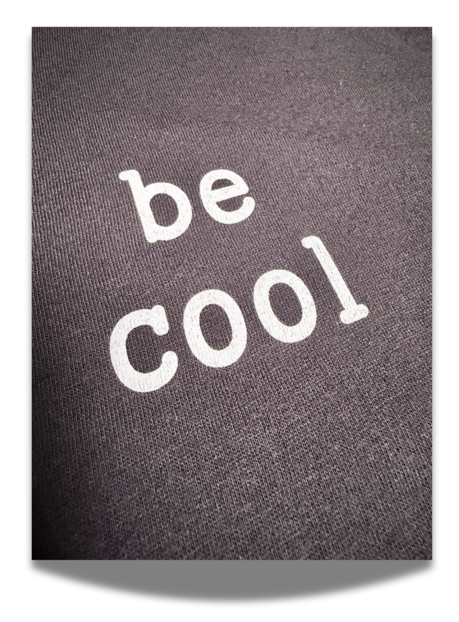 "be cool" long sleeve tee